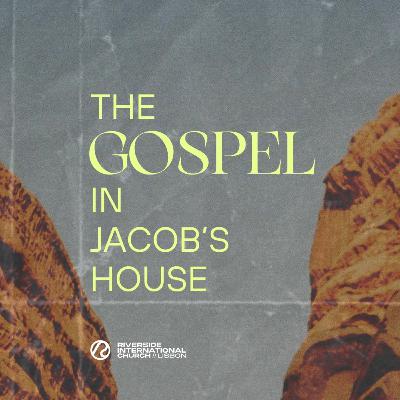 The Gospel in Jacob's House The Gospel in Jacob's House