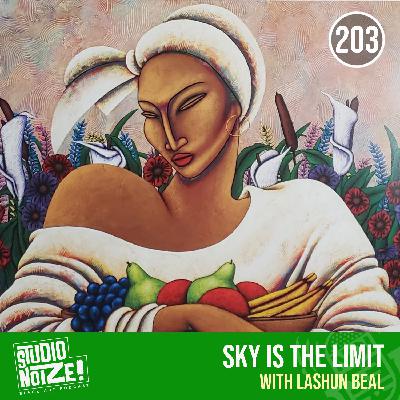 Sky is the Limit w/ artist LaShun Beal Sky is the Limit w/ artist LaShun Beal