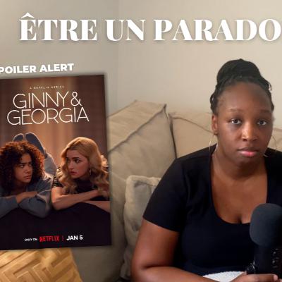 EP #50 - Je suis un paradoxe total (et cette série me l’a rappelé) – Ginny & Georgia S3 EP #50 - Je suis un paradoxe total (et cette série me l’a rappelé) – Ginny & Georgia S3