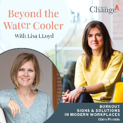 Burnout Signs & Solutions in Modern Workplaces – Claire Plumbly