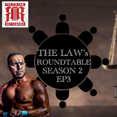 The Law's Roundtable S2EP3 Featuring "Colossal" Mike Law