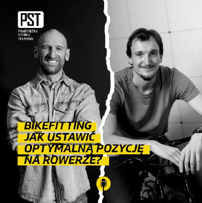 #85 Bikefitting. Jak ustawić optymalną pozycje na rowerze? - Piotr Kalużny