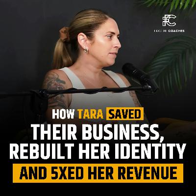 How Tara Saved Her Business, Rebuilt Her Identity, and 5Xed Her Revenue How Tara Saved Her Business, Rebuilt Her Identity, and 5Xed Her Revenue