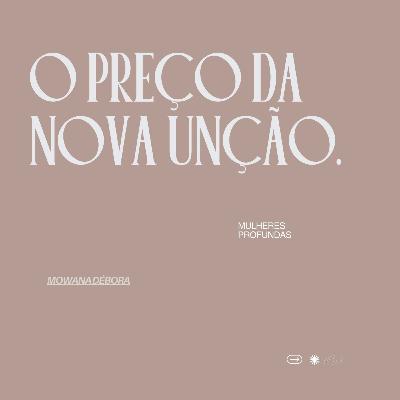 O preço da nova unção.