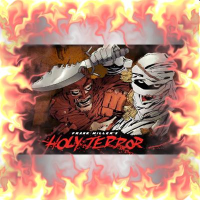 18. Holy Terror (MILLER TIME, pt 3)
