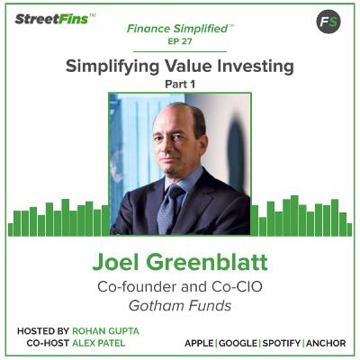 EP 27 — Simplifying Value Investing Part 1 with Joel Greenblatt of Gotham Funds