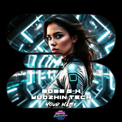 Boss G-H, Yudzhin Tech - Your Name