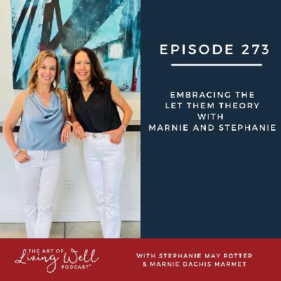 E273: Embracing the Let Them Theory with Marnie and Stephanie E273: Embracing the Let Them Theory with Marnie and Stephanie