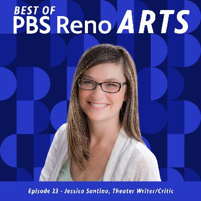 Best of PBS Reno Arts - Jessica Santina, Theater Writer/Critic