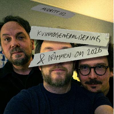 112 Kvinnogeneralisering och drömmen om 2026