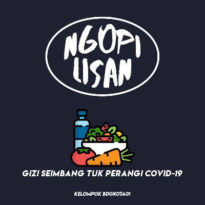 Gizi Seimbang Tuk Perangi COVID-19