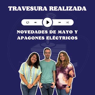 TR 9x23 - Oso, novedades de mayo y apagones eléctricos TR 9x23 - Oso, novedades de mayo y apagones eléctricos