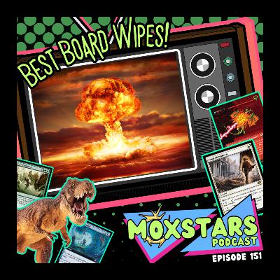 OUR FAVORITE BOARD WIPES in EDH! -- Introducing RAMPAGE!! | MoxStars | MTG Podcast | Episode 151