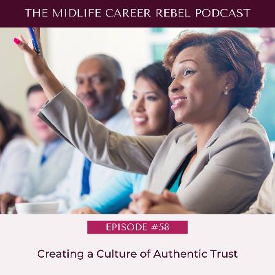 Creating a Culture of Authentic Trust - Episode #58 Creating a Culture of Authentic Trust - Episode #58