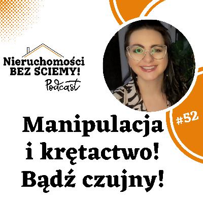 #52 Czujny #ekspert, #pośrednik przy obrocie nieruchomościami to podstawa. Nie daj się zmanipulować! #52 Czujny #ekspert, #pośrednik przy obrocie nieruchomościami to podstawa. Nie daj się zmanipulować!