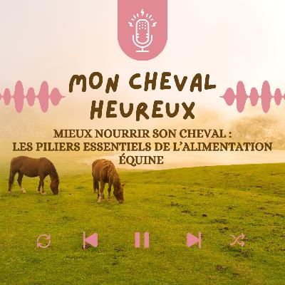 Mieux nourrir son cheval : Les piliers essentiels de l’alimentation équine