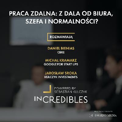 Incredible Academy: Praca zdalna – z dala od biura, szefa i normalności?