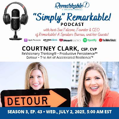 “Simply” Remarkable! & special guest, Courtney Clark, ReVisionary Thinking® “Simply” Remarkable! & special guest, Courtney Clark, ReVisionary Thinking®
