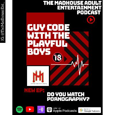 #Pornography • #GuyCode w/ The Playful Boys #NowPlaying on #TMAEPodcast