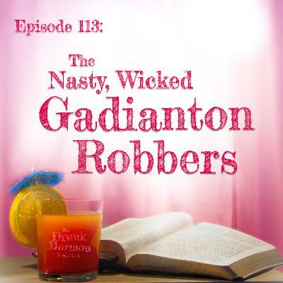 113 - The Nasty, Wicked Gadianton Robbers