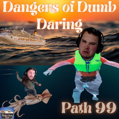Dangers of Dumb Daring | Mellow Brick Road | Path 99