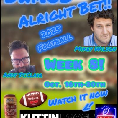 DWMOD -Alright Bet! Football '25 week 8  Oct. 16-20th DWMOD -Alright Bet! Football '25 week 8  Oct. 16-20th