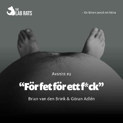 För fet för ett f*ck? För fet för ett f*ck?