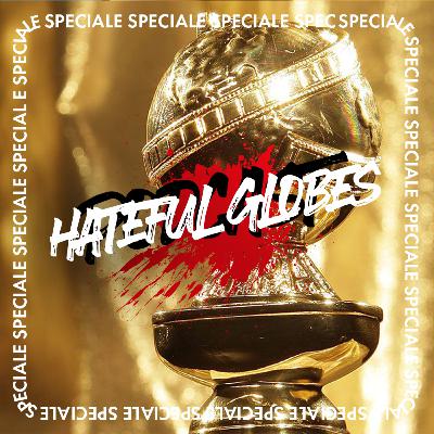 Hateful Globes 2024 - PUNTATA SPECIALE