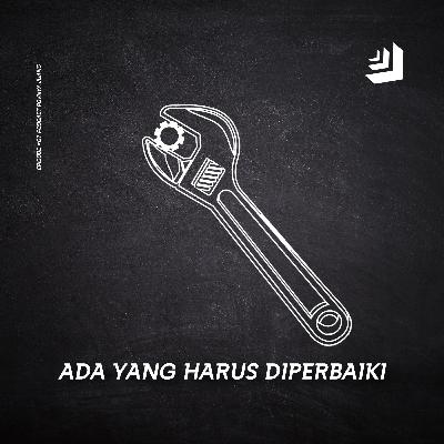 EPS #07 - Ada yang Harus Diperbaiki