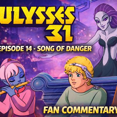 Ulysses 31 – Episode 14: Song of Danger | Retro Cartoon Fan Commentary