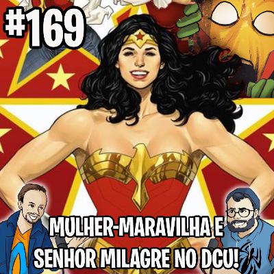Mulher-Maravilha e Senhor Milagre no DCU do james Gunn! - Momento Suave #169 Mulher-Maravilha e Senhor Milagre no DCU do james Gunn! - Momento Suave #169