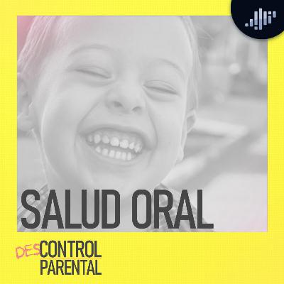 Salud Oral | Descontrol Parental