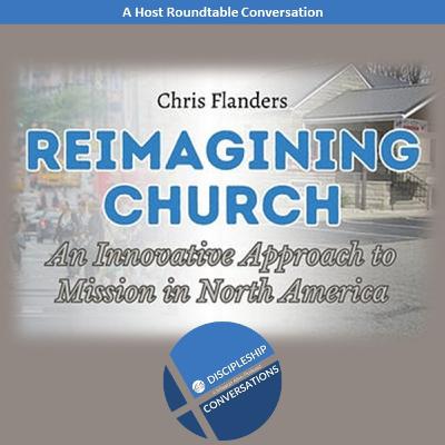 Innovation, the Missional Call, and Reimagining Church - A Host Roundtable Discussion