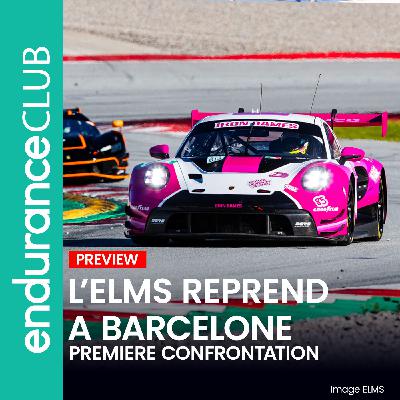 Nouvelle saison, nouvelles ambitions ? Preview 4h de Barcelone #EC55