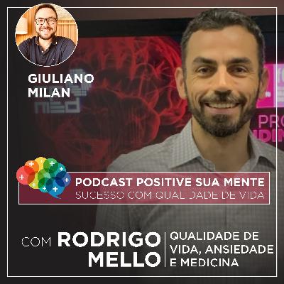 Ep. 04 - Qualidade de Vida, Ansiedade e Medicina com Dr. Rodrigo Mello Ep. 04 - Qualidade de Vida, Ansiedade e Medicina com Dr. Rodrigo Mello