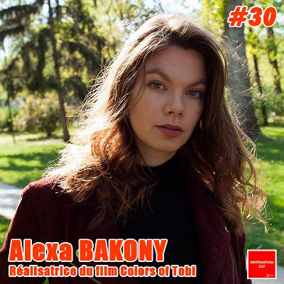 #30 Destination Est - Alexa BAKONY Director of Colors of Tobi 🇭🇺