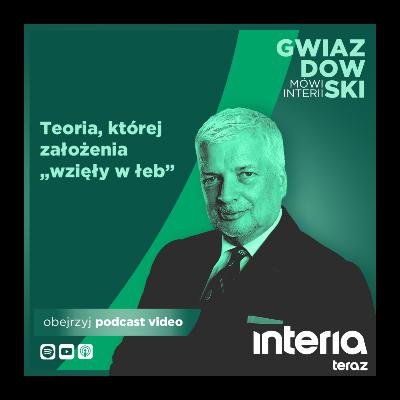 Gwiazdowski mówi Interii: Teoria, której założenia "wzięły w łeb" Gwiazdowski mówi Interii: Teoria, której założenia "wzięły w łeb"