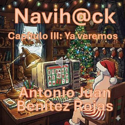 Navih@ck - Capítulo III: Ya veremos Navih@ck - Capítulo III: Ya veremos