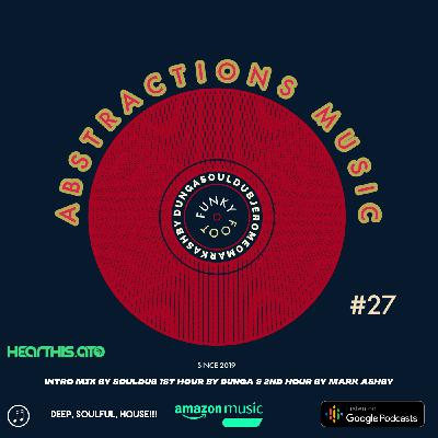 DUNGA, soulDUB, Jerome O, Mark Ashby - Abstractions Music #27 DUNGA, soulDUB, Jerome O, Mark Ashby - Abstractions Music #27