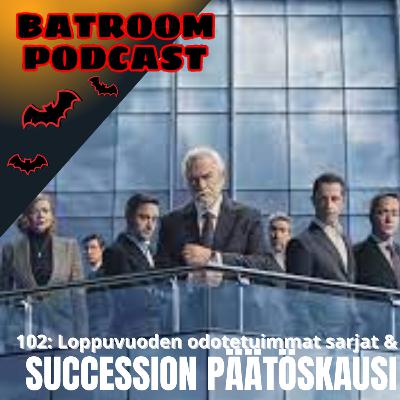 102: Loppuvuoden odotetuimmat sarjat & SUCCESSION PÄÄTÖSKAUSI