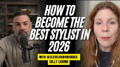 How to Stand Out as a Stylist in 2026 w/ Sally Lemmo (@ClevelandHairBoss) How to Stand Out as a Stylist in 2026 w/ Sally Lemmo (@ClevelandHairBoss)