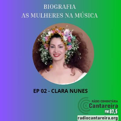 BIOGRAFIA AS MULHERES NA MÚSICA EP 02 | CLARA NUNES BIOGRAFIA AS MULHERES NA MÚSICA EP 02 | CLARA NUNES