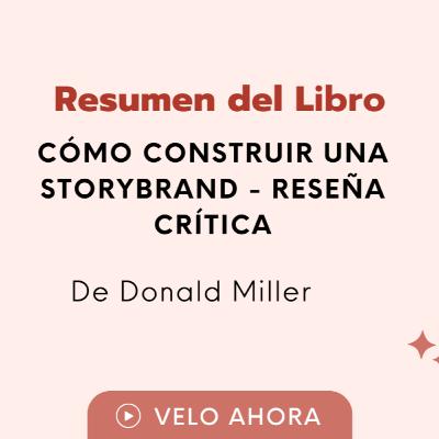Cómo construir una StoryBrand - reseña crítica