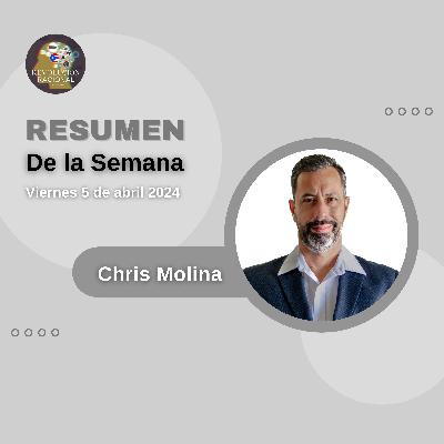 El Resumen De La Semana con Chris Molina 05/04/2024 El Resumen De La Semana con Chris Molina 05/04/2024