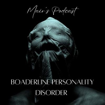 Borderline Personality Disorder (BPD)