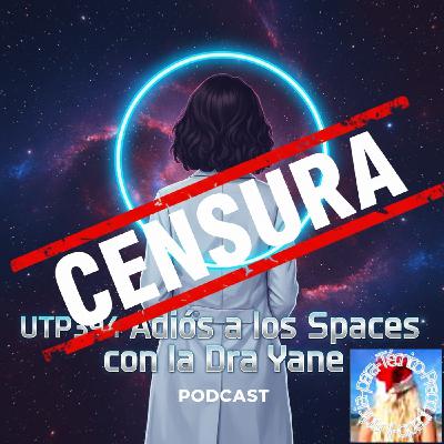 UTP394 Adios a los Spaces con la Dra Yane