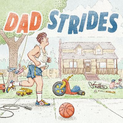 Dad Strides Is Back (again) 2025 Episode 001