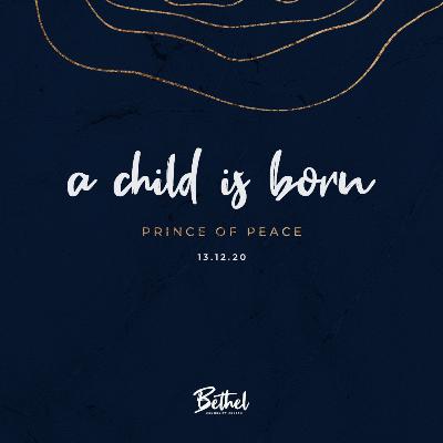 13.12.20 - A Child is Born: Prince of Peace - Pastor Andrew