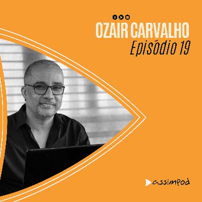 OZAIR CARVALHO - assimpod #19 OZAIR CARVALHO - assimpod #19