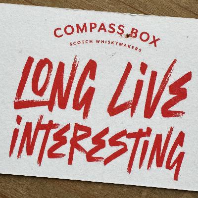 Drop or Dram de whisk podcast : Compass box whisky ,Long live interessting part 2